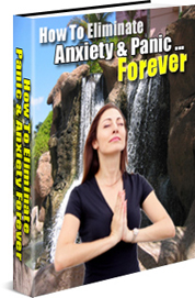 Natural Home Cures Ebook -
                            Eliminate Anxiety & Panic Forever